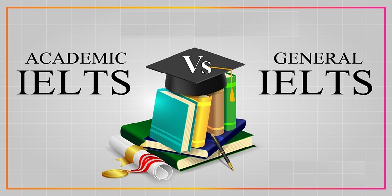 IELTS General Training vs Academic